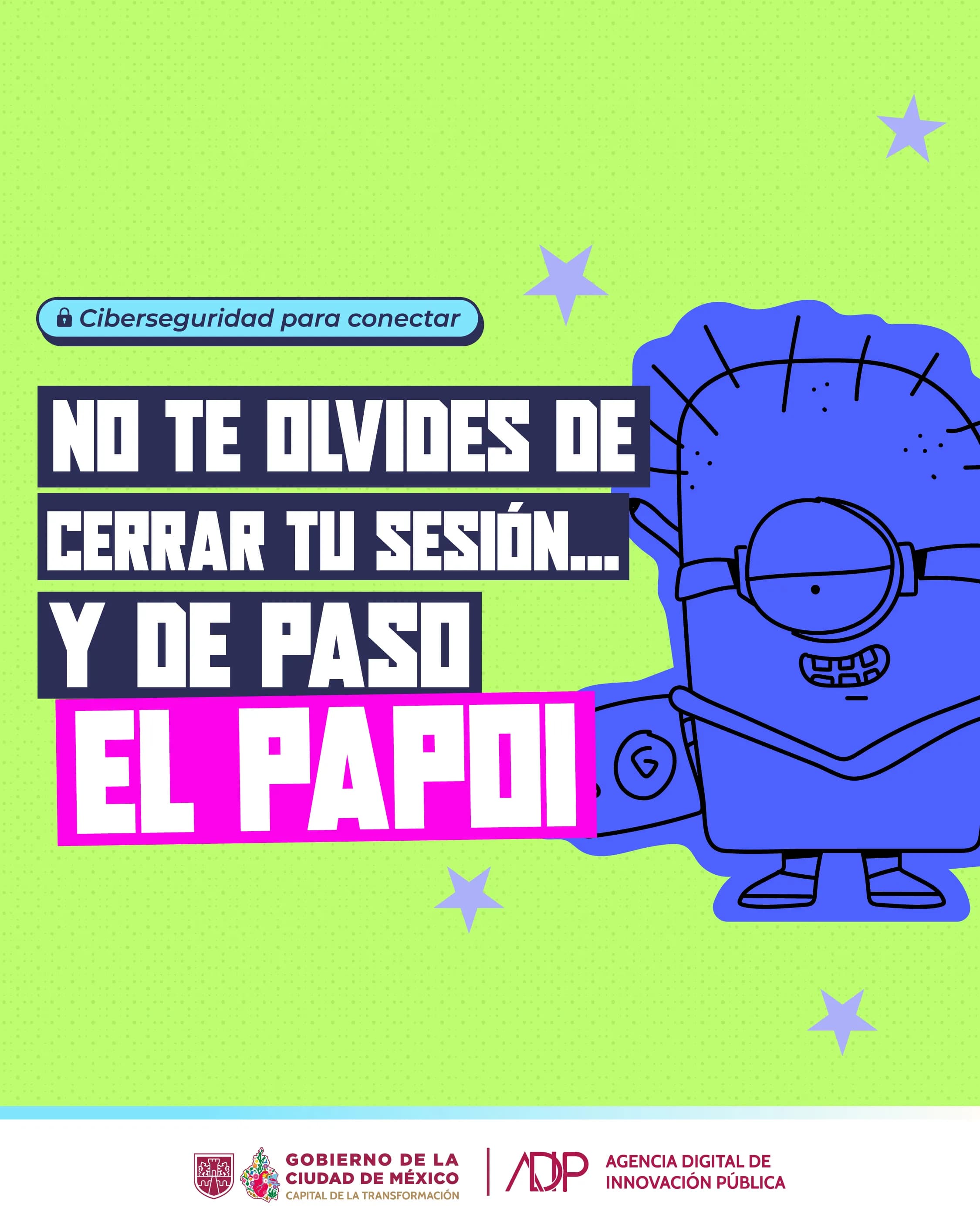No te olvides de cerrar tu sesión...
